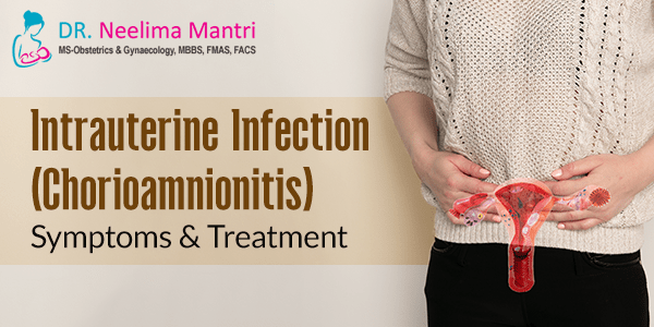 Intrauterine Infection(Chorioamnionitis) Symptoms & Treatment