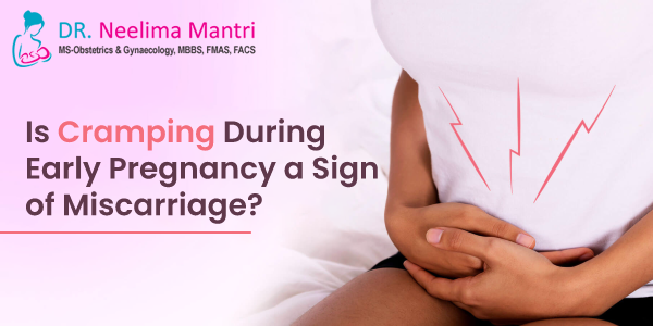 Is Cramping During Early Pregnancy a Sign of Miscarriage?