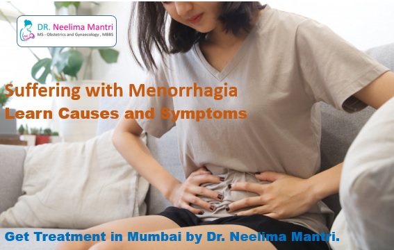 Menorrhagia: Causes, Symptoms and, Treatment in Mumbai by Dr.Neelima Mantri