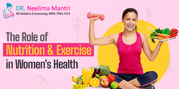 The Role of Nutrition and Exercise in Women’s Health