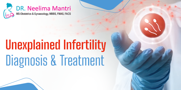 Unexplained Infertility Diagnosis and Treatment