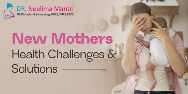 new-mothers-health-challenges-solutions.jpg