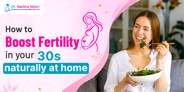 How to Boost Fertility in Your 30s Naturally at Home