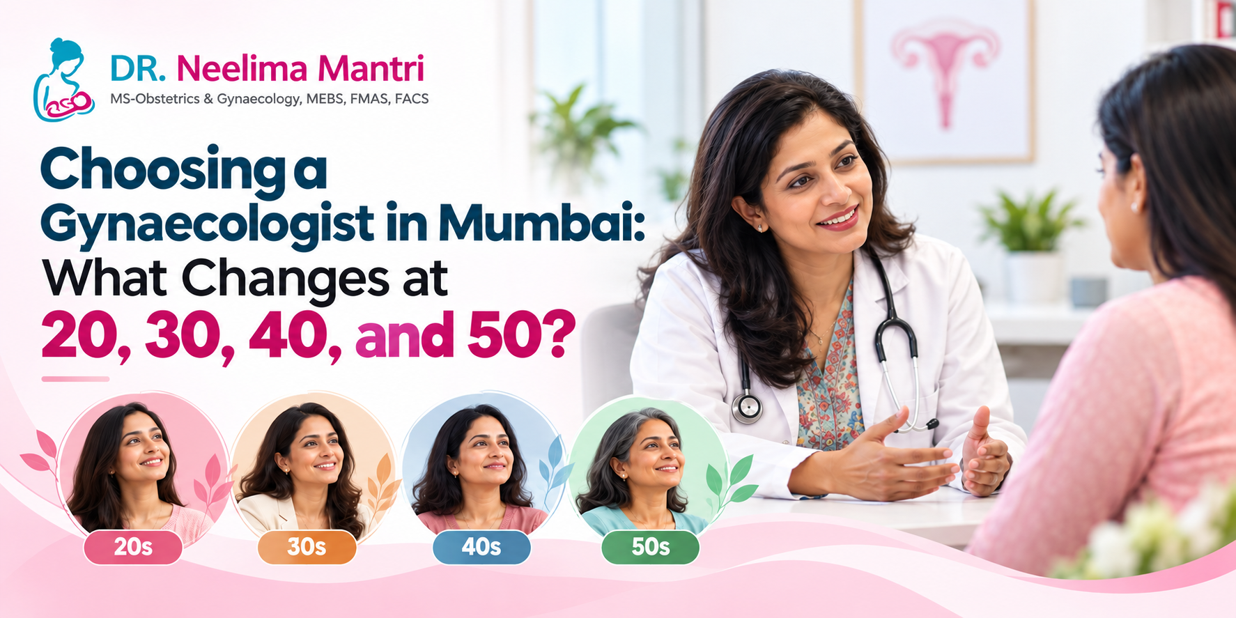 Choosing a Gynaecologist in Mumbai at 20, 30, 40 & 50